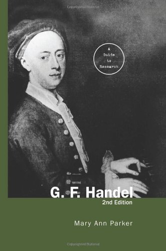 G F Handel A Guide To Research 2nd Revised Edition Mary Ann Parker