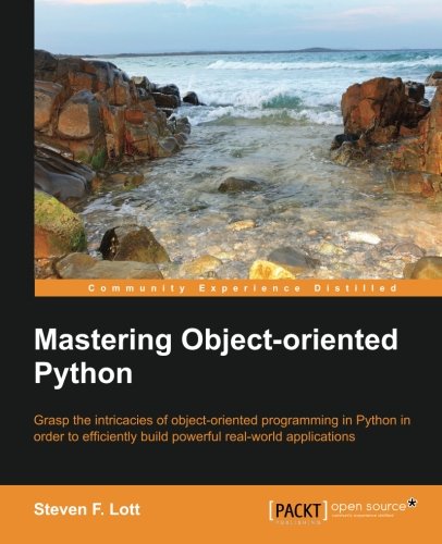 Mastering Objectoriented Python Steven F Lott