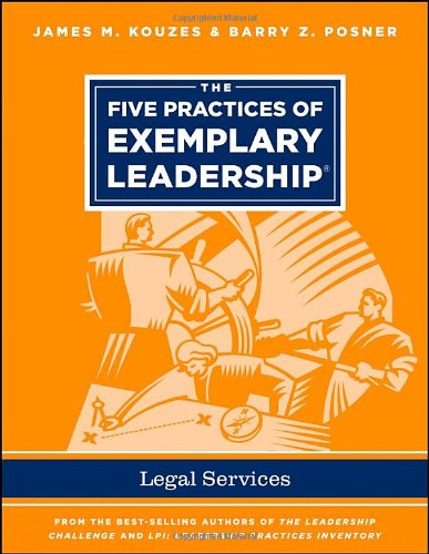 The Five Practices Of Exemplary Leadership Legal Services 1st Edition James M Kouzes