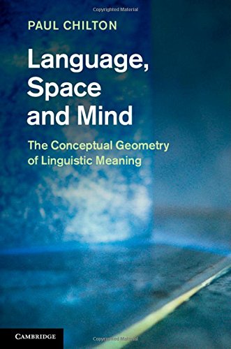 Language Space And Mind The Conceptual Geometry Of Linguistic Meaning Paul Chilton