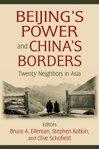 Beijings Power And Chinas Borders Twenty Neighbors In Asia Bruce A Elleman