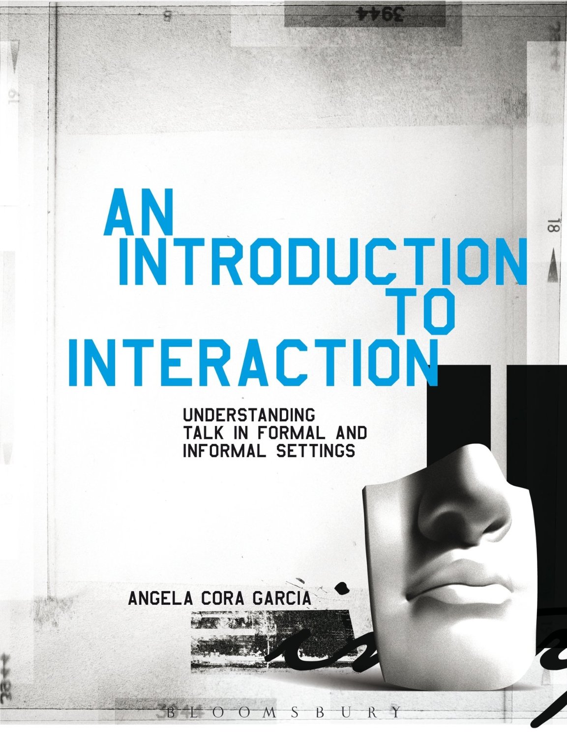 An Introduction To Interaction Understanding Talk In Formal And Informal Settings 1st Angela Cora Garcia
