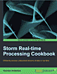 Storm Realtime Processing Cookbook Efficiently Process Unbounded Streams Of Data In Real Time Anderson