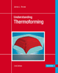 Understanding Thermoforming 2nd Edition Throne James L