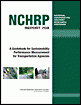 Nchrp Report 708 A Guidebook For Sustainability Performance Measurement For Transportation Agencies Zietsman