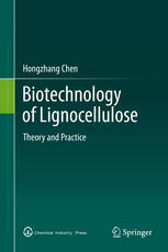 Biotechnology Of Lignocellulose Theory And Practice 1st Edition Hongzhang Chen Auth