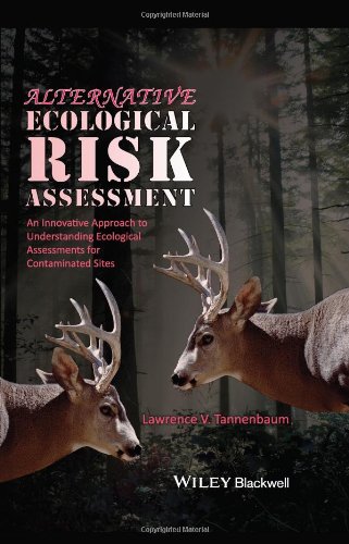 Alternative Ecological Risk Assessment An Innovative Approach To Understanding Ecological Assessments For Contaminated Sites 1st Edition Lawrence V Tannenbaumauth