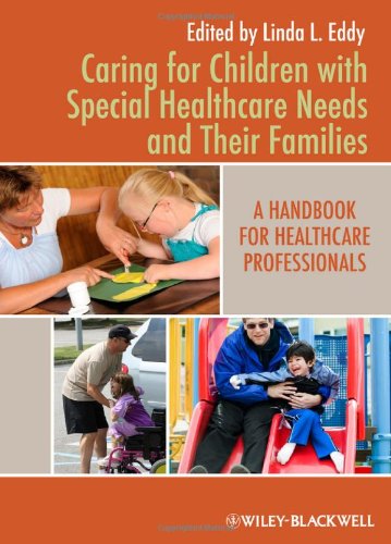 Caring For Children With Special Healthcare Needs And Their Families 1st Edition Linda L Eddy