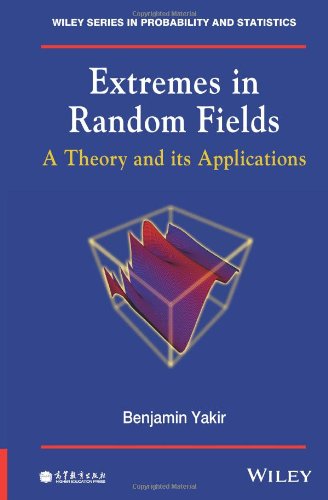 Extremes In Random Fields A Theory And Its Applications 1st Edition Benjamin Yakirauth