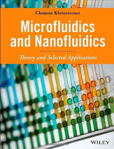 Microfluidics And Nanofluidics Theory And Selected Applications 1st Edition Clement Kleinstreuerauth