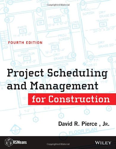 Project Scheduling And Management For Construction Fourth Edition 4th Edition David R Pierceauth