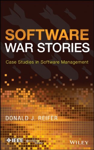 Software War Stories Case Studies In Software Management 1st Edition Donald J Reifer