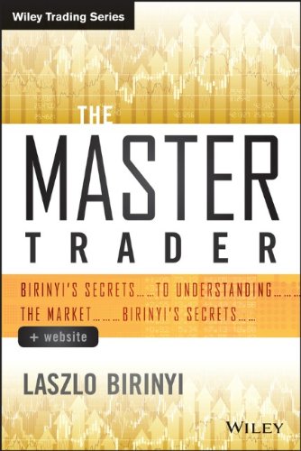 The Master Trader Birinyis Secrets To Understanding The Market 1st Edition Laszlo Birinyiauth