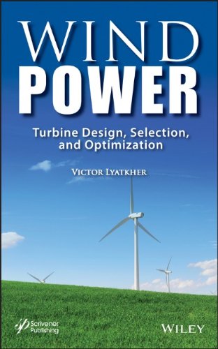 Wind Power Turbine Design Selection And Optimization 1st Edition Victor Lyatkherauth
