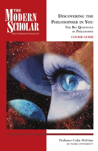 Discovering The Philosopher In You The Big Questions In Philosophy Colin Mcginn