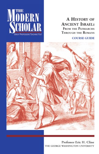 A History Of Ancient Israel From The Patriarchs Through The Romans Unabridged Eric H Cline Recorded Books