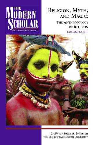 Religion Myth And Magic The Anthropology Of Religion Susan A Johnston