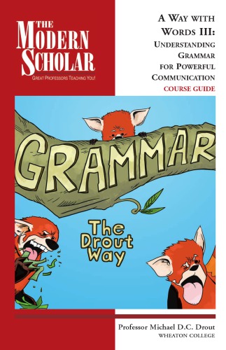 A Way With Words Iii Understanding Grammar For Powerful Communication Unabridged Michael D C Drout Recorded Books