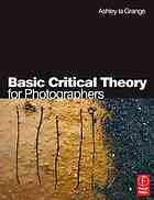 Basic Critical Theory For Photographers Ashley La Grange