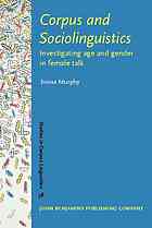 Corpus And Sociolinguistics Investigating Age And Gender In Female Talk Brona Murphy