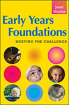 Early Years Foundations Meeting The Challenge Janet R Moyles