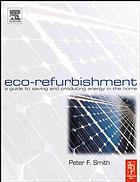 Ecorefurbishment A Guide To Saving And Producing Energy In The Home Peter F Smith