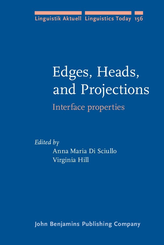 Edges Heads And Projections Interface Properties Anna Maria Di Sciullo