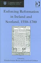 Enforcing Reformation In Ireland And Scotland 15501700 Elizabethanne Boran Crawford Gribben