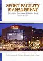 Sport Facility Management Organizing Events And Mitigating Risks 2nd Ed Rob Ammon Richard M Southall Mark S Nagel