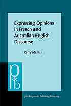 Expressing Opinions In French And Australian English Discourse A Semantic And Interactional Analysis Kerry Mullan