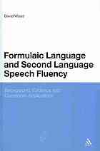 Formulaic Language And Second Language Speech Fluency Background Evidence And Classroom Applications David Wood