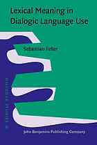 Lexical Meaning In Dialogic Language Use Sebastian Feller