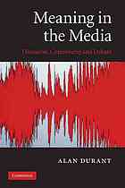 Meaning In The Media Discourse Controversy And Debate Alan Durant