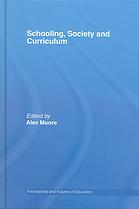 Schooling Society And Curriculum Alex Moore