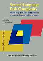 Second Language Task Complexity Researching The Cognition Hypothesis Of Language Learning And Performance Peter Robinson