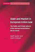 State And Market In European Union Law The Public And Private Spheres Of The Internal Market Before The Eu Courts Wolf Sauter Harm Schepel