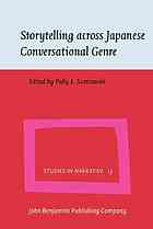 Storytelling Across Japanese Conversational Genre Polly Ellen Szatrowski