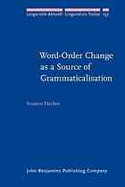Wordorder Change As A Source Of Grammaticalisation Susann Fischer