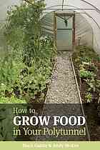 How To Grow Food In Your Polytunnel All Year Round Mark Gatter Andy Mckee