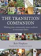 The Transition Companion Making Your Community More Resilient In Uncertain Times Rob Hopkins