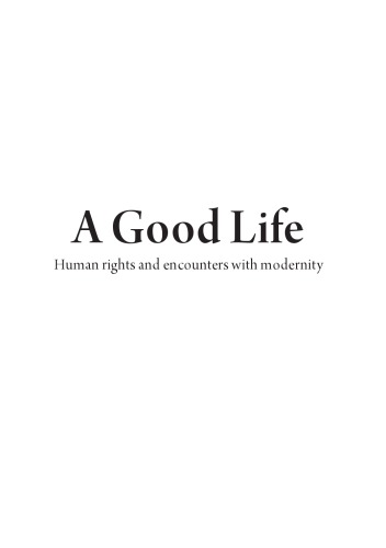A Good Life Human Rights And Encounters With Modernity Mary Edmunds
