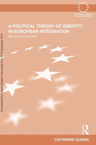 A Political Theory Of Identity In European Integration Memory And Policies Catherine Guisan