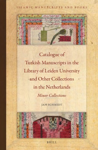 Catalogue Of Turkish Manuscripts In The Library Of Leiden University And Other Collections Jan Schmidt