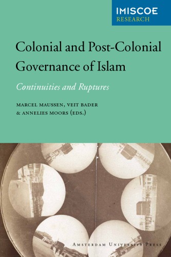 Colonial And Postcolonial Governance Of Islam Continuities And Ruptures Marcel Maussen Veitmichael Bader Annelies Moors