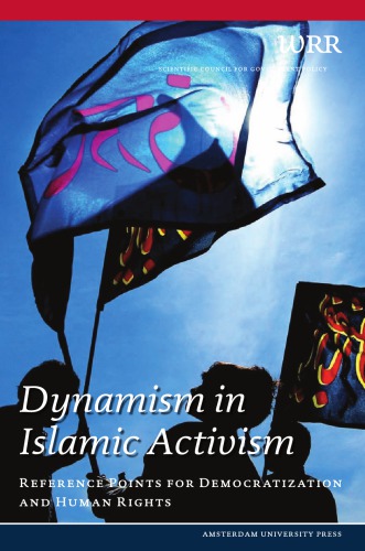 Dynamism In Islamic Activism Reference Points For Democratization And Human Rights The Netherlands Scientific Council For Government Policy