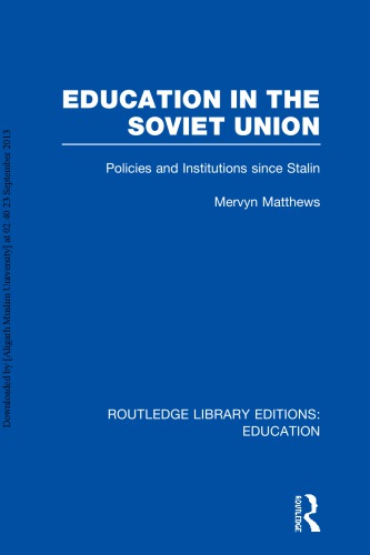 Education In The Soviet Union Policies And Institutions Since Stalin Mervyn Matthews