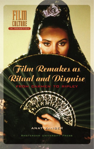 Film Remakes As Ritual And Disguise From Carmen To Ripley Anat Zanger