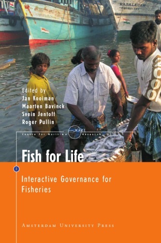 Fish For Life Interactive Governance For Fisheries Jan Kooiman Svein Jentoft Roger Pullin Maarten Bavinck