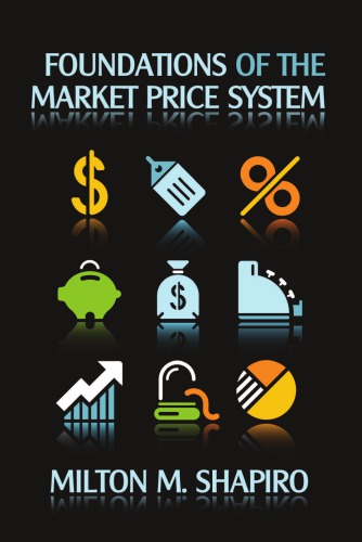 Foundations Of The Market Price System Milton M Shapiro