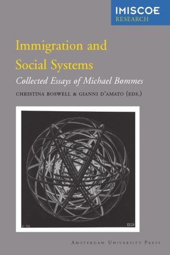 Immigration And Social Systems Collected Essays Of Michael Bommes Christina Boswell Gianni Damato